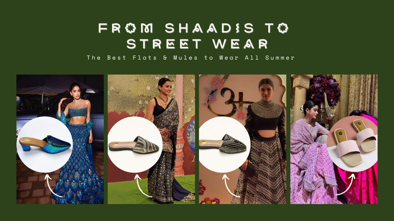 From Shaadis to Streetwear: The Best Flats & Mules to Wear All Summer