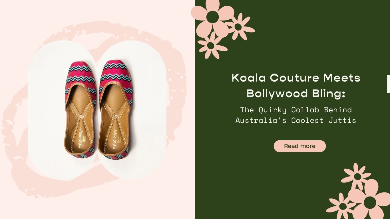 Koala Couture Meets Bollywood Bling: The Quirky Collab Behind Australia's Coolest Juttis