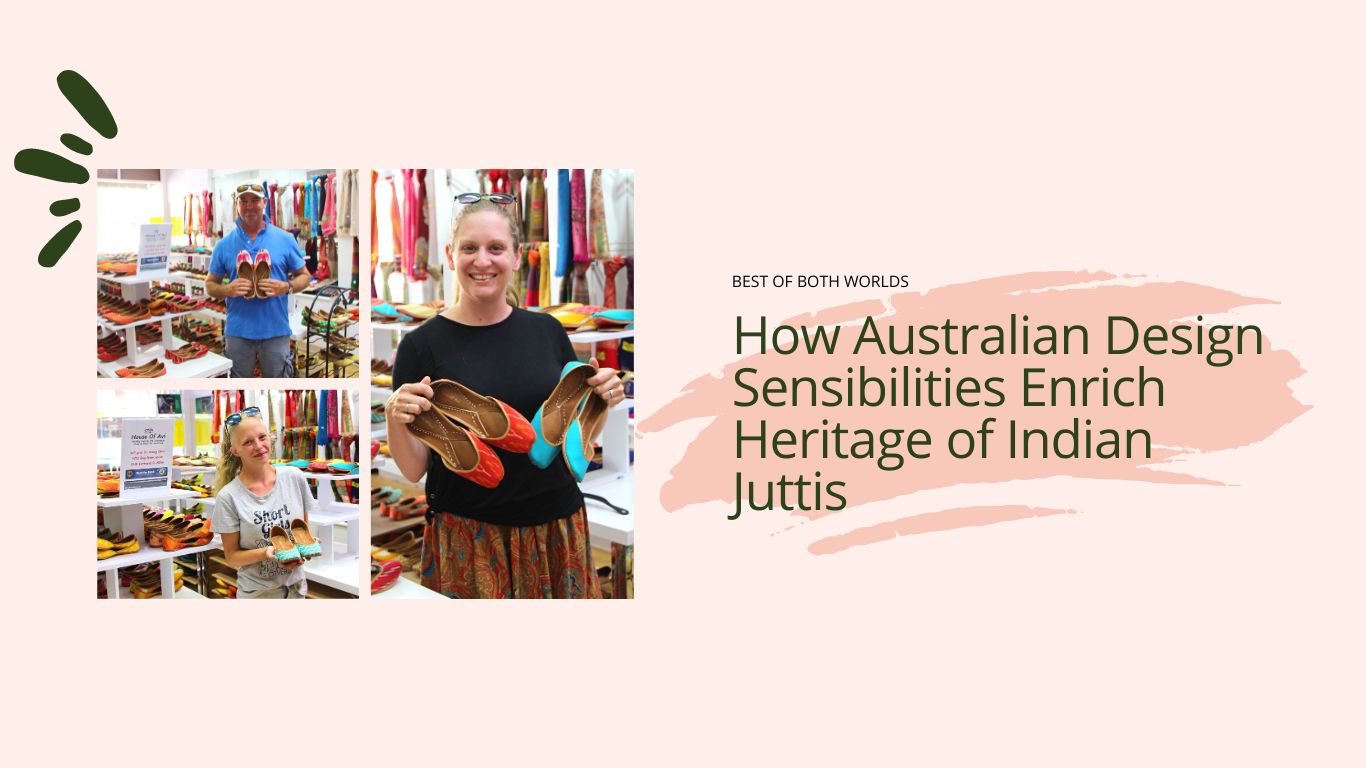 Best of Both Worlds: How Australian Design Sensibilities Enrich Heritage of Indian Juttis